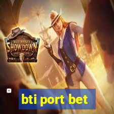 bti port bet